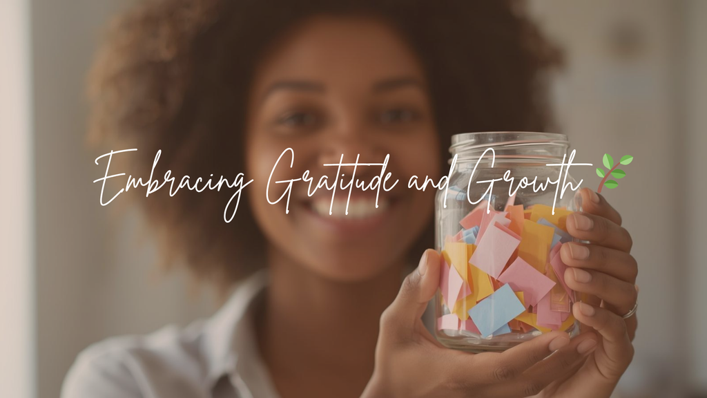 Embracing Gratitude and Growth 🌿