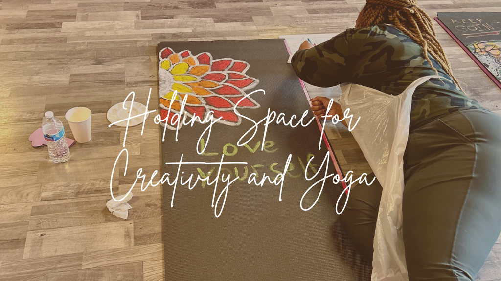 Holding Space for Creativity and Yoga