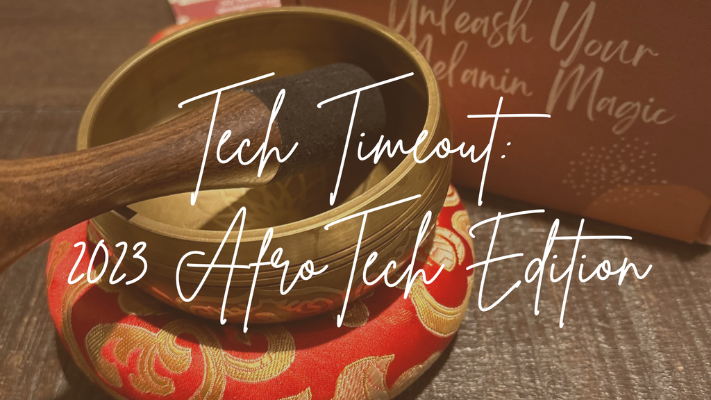 Tech Timeout Melanin Queen Creative AfroTech Edition